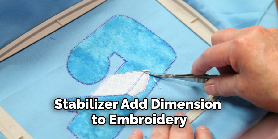 Stabilizer Add Dimension to Embroidery