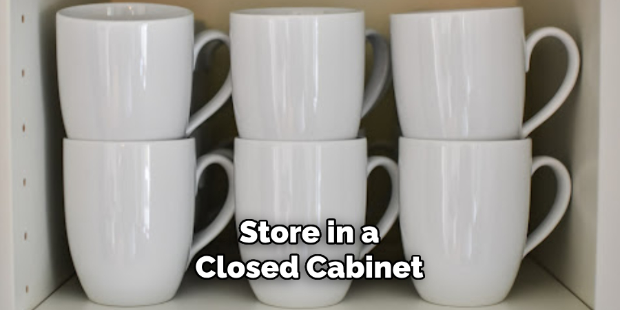 Store in a Closed Cabinet