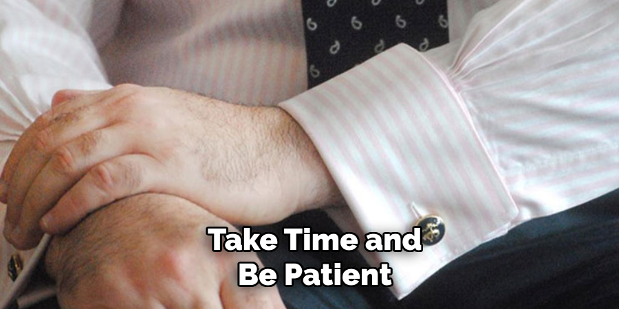 Take Time and Be Patient