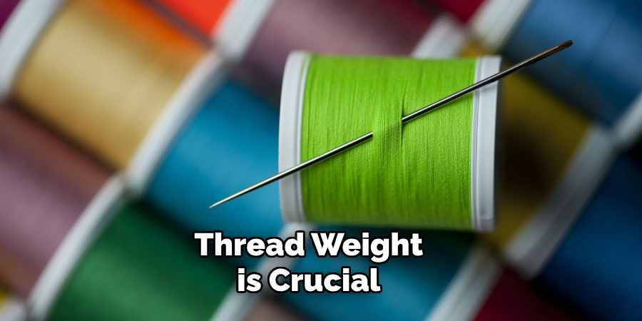 Thread Weight is Crucial