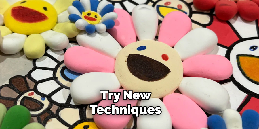 Try New Techniques