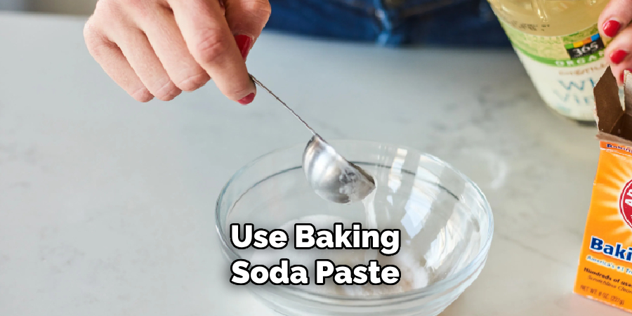 Use Baking Soda Paste
