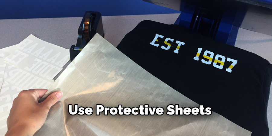 Use Protective Sheets