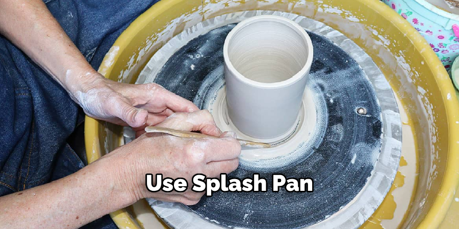 Use Splash Pan