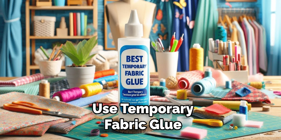 Use Temporary Fabric Glue