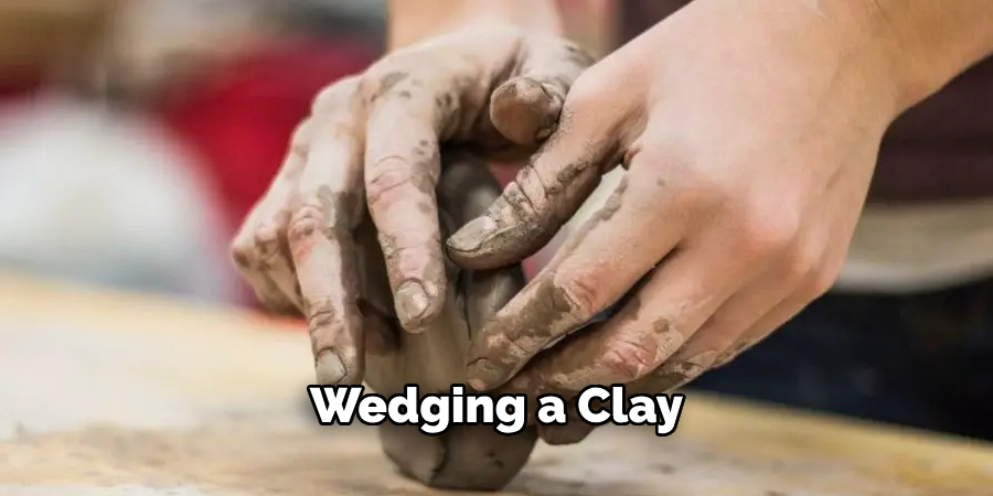 Wedging a Clay