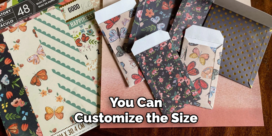 You Can Customize the Size
