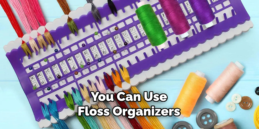 You Can Use Floss Organizers
