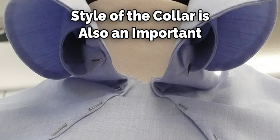 Style of the Collar is 
Also an Important 