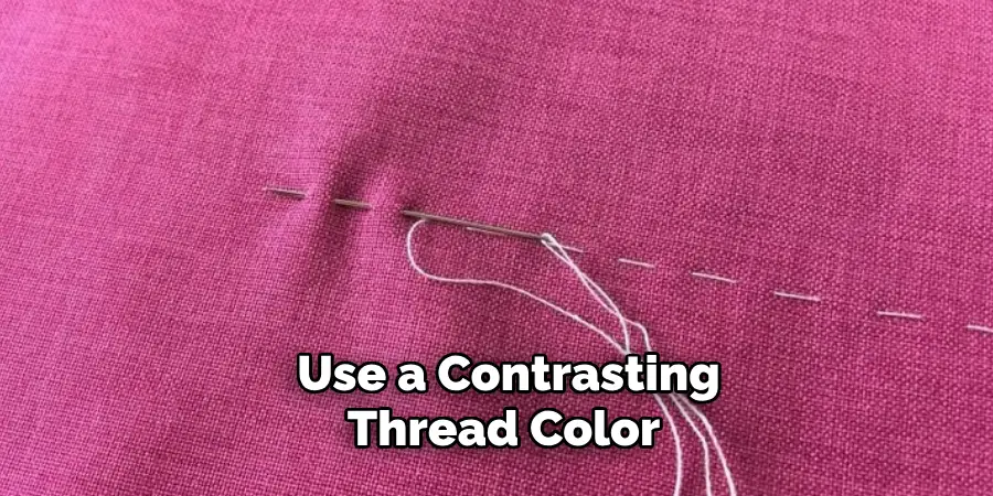 Use a Contrasting Thread Color 