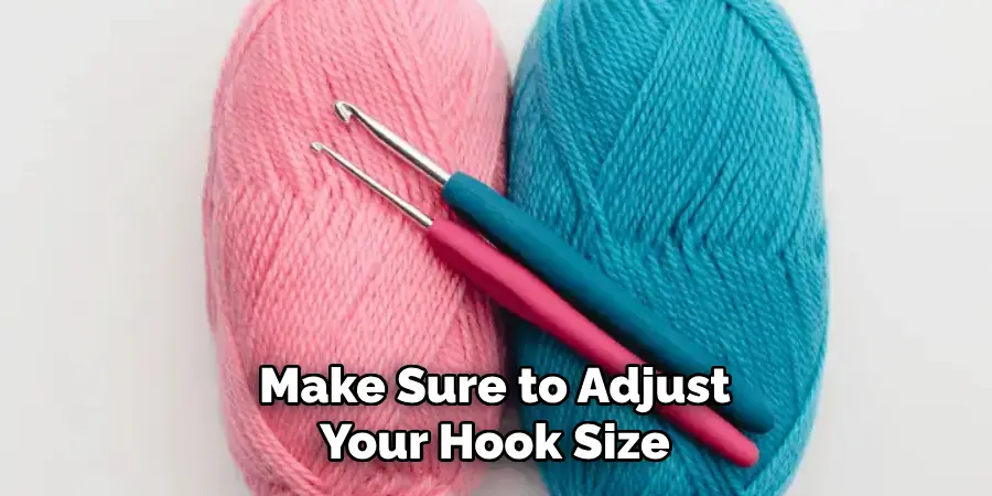 Make Sure to Adjust Your Hook Size