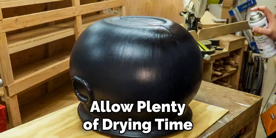 Allow Plenty of Drying Time