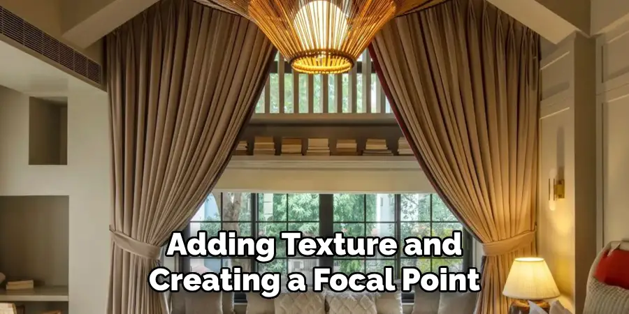 Adding Texture and Creating a Focal Point