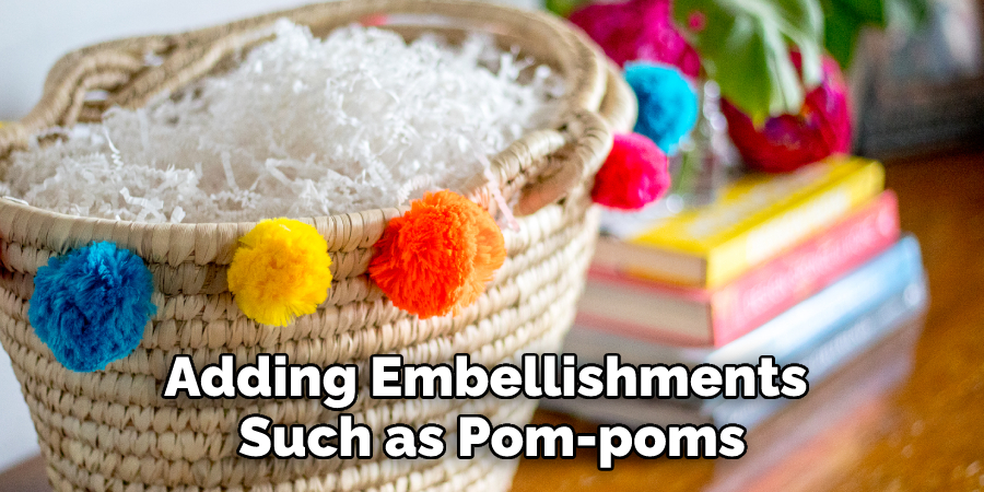 Adding Embellishments Such as Pom-poms