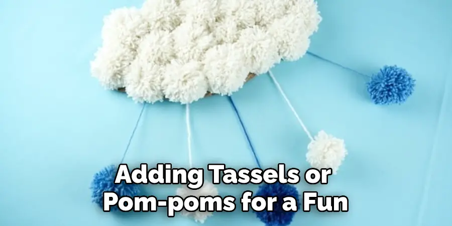 Adding Tassels or Pom-poms for a Fun