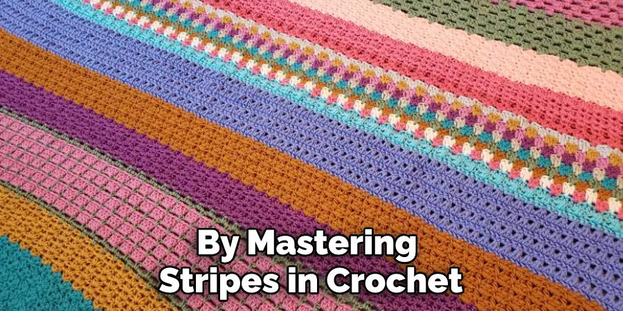 By Mastering Stripes in Crochet