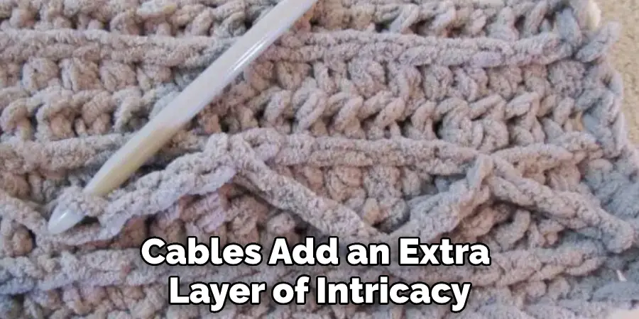 Cables Add an Extra Layer of Intricacy