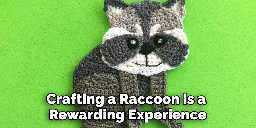 Crafting a Raccoon is a Rewarding Experience