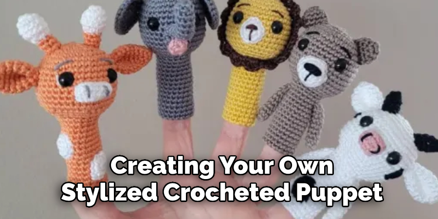  Creating Your Own Stylized Crocheted Puppet