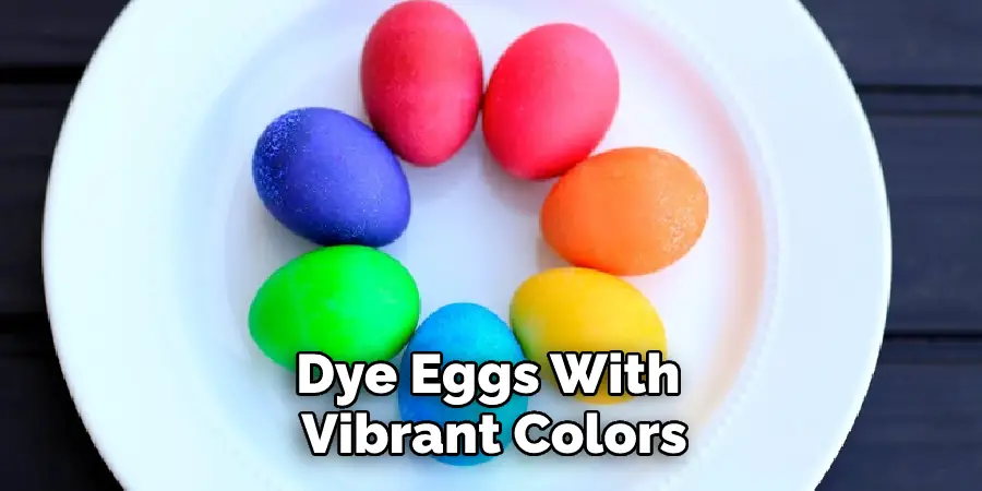 Dye Eggs With Vibrant Colors