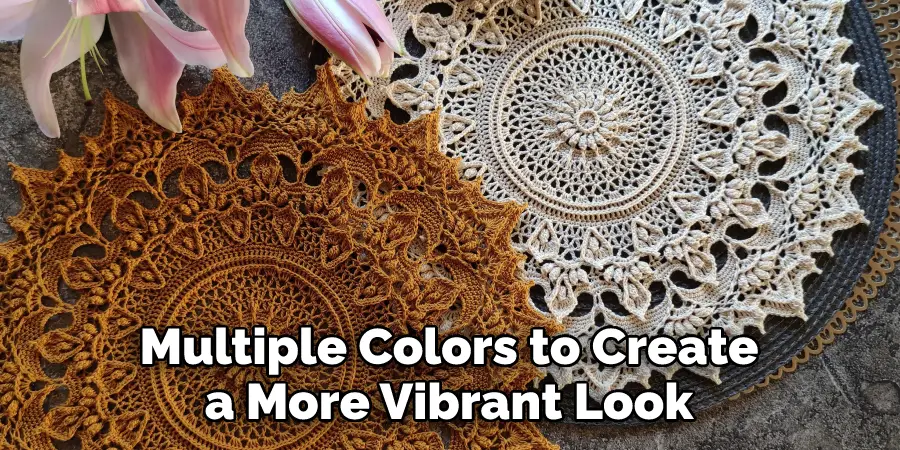  Multiple Colors to Create a More Vibrant Look