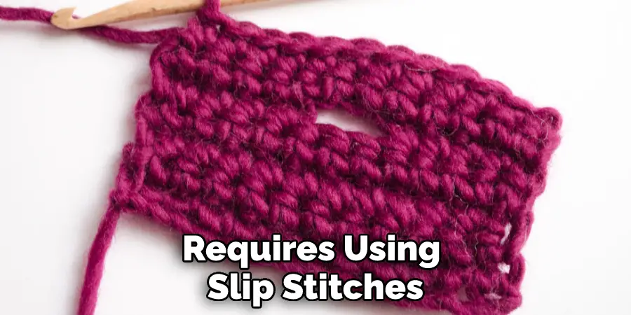 Requires Using Slip Stitches