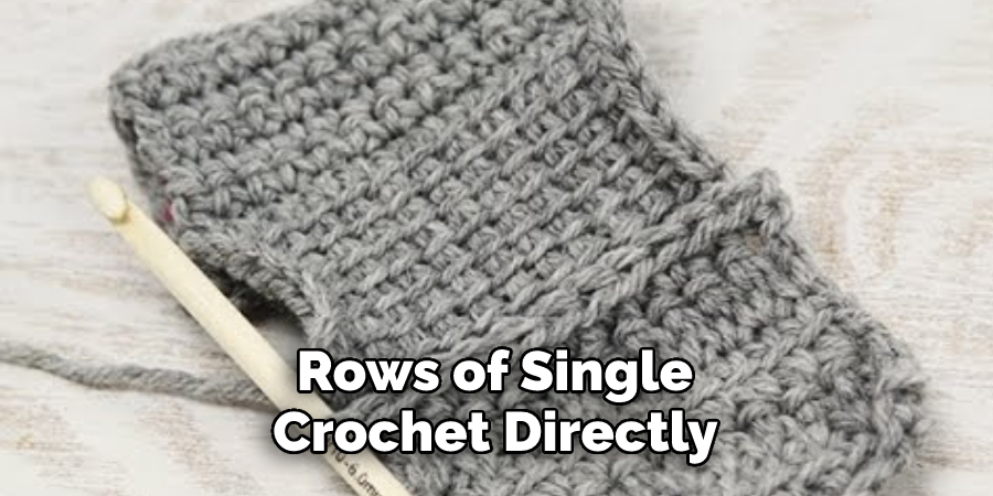 Rows of Single Crochet Directly 