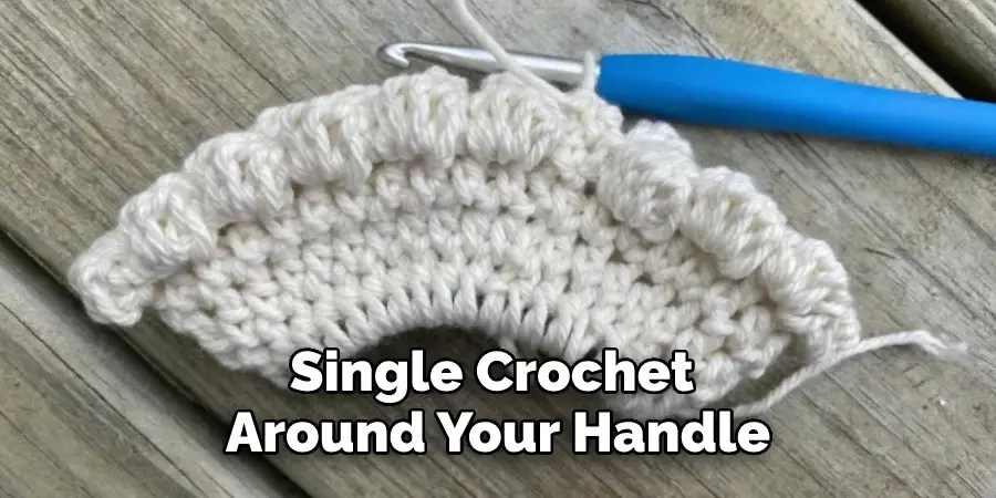 single crochet around your handle