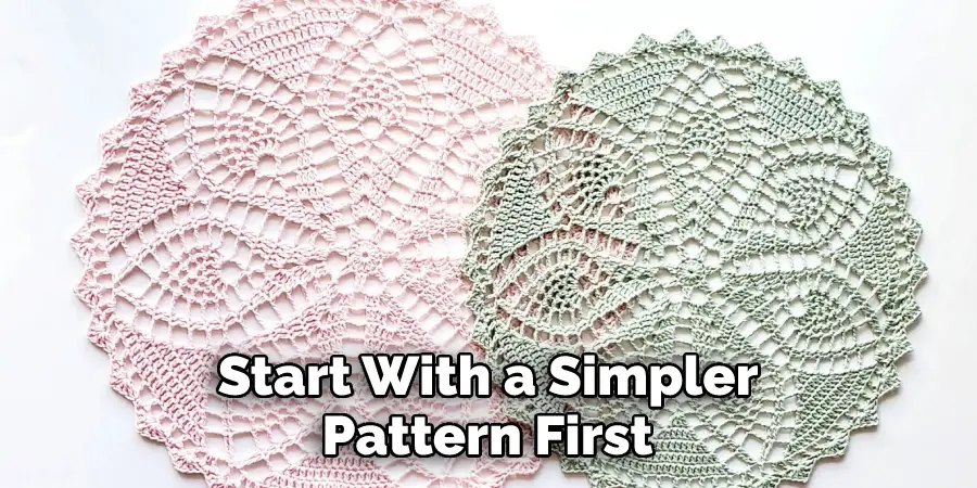  Start With a Simpler Pattern First
