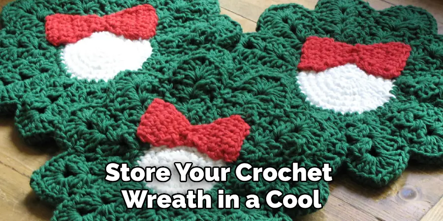 Store Your Crochet Wreath in a Cool