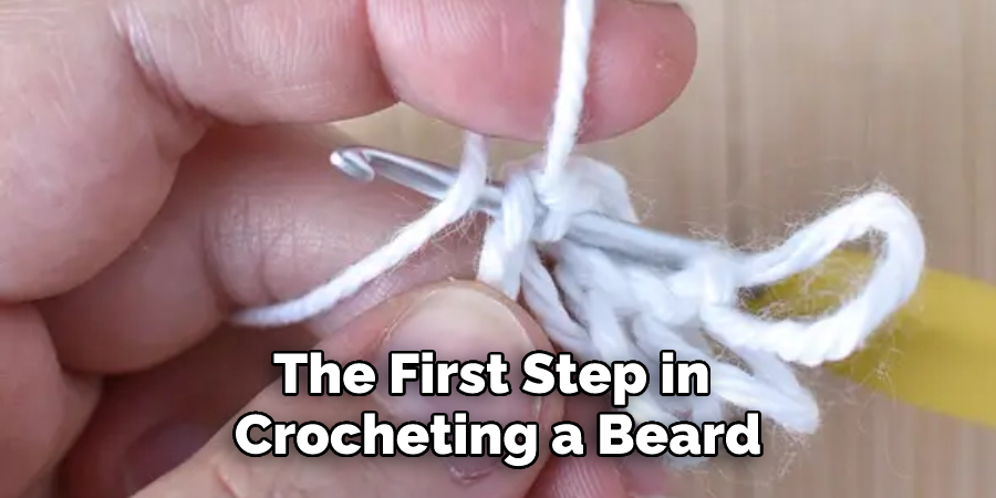 The First Step in Crocheting a Beard