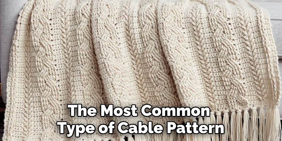 The Most Common Type of Cable Pattern