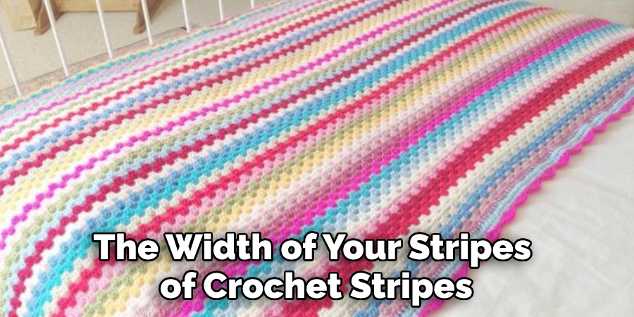 The Width of Your Stripes of Crochet Stripes