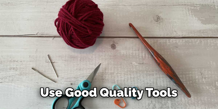 Use Good Quality Tools