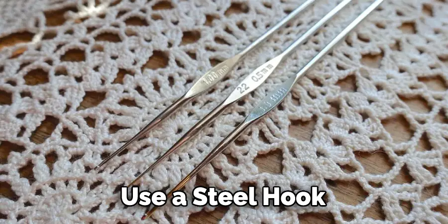 Use a Steel Hook
