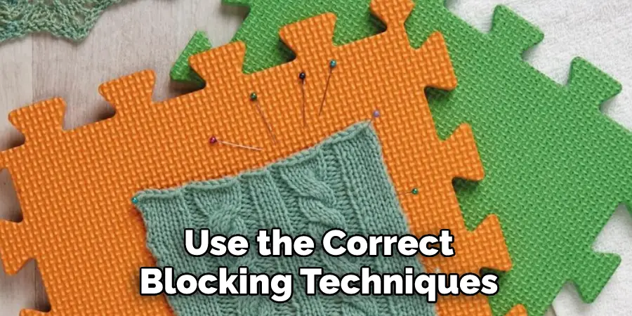  Use the Correct Blocking Techniques