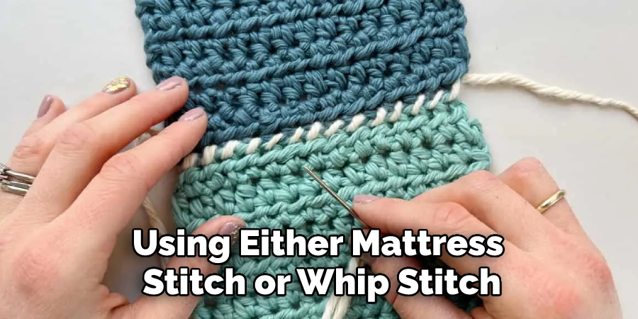 Using Either Mattress Stitch or Whip Stitch