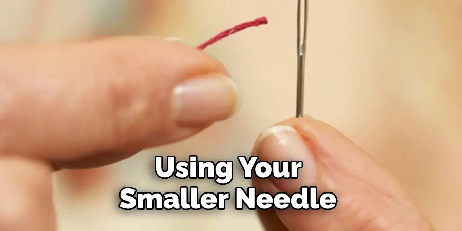 Using Your Smaller Needle 