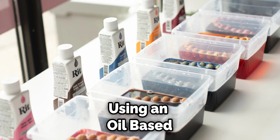 Using an Oil Based