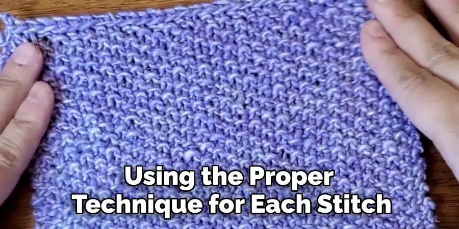 Using the Proper Technique for Each Stitch