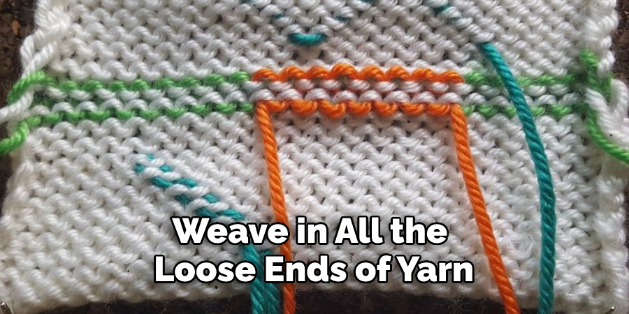 Weave in All the Loose Ends of Yarn