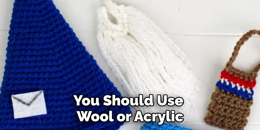 You Should Use Wool or Acrylic