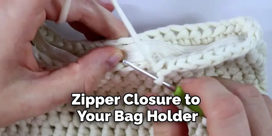 Zipper Closure to Your Bag Holder