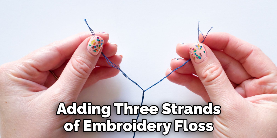 Adding Three Strands of Embroidery Floss 