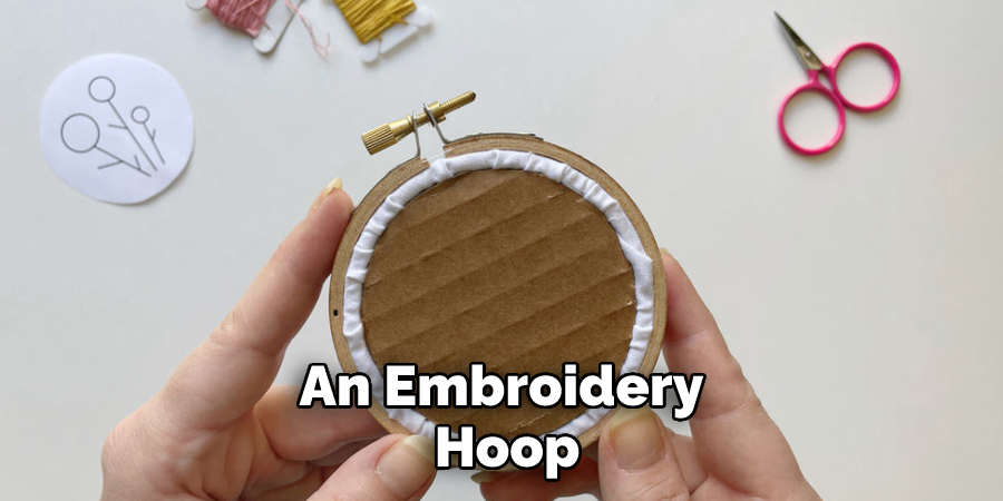 An Embroidery Hoop