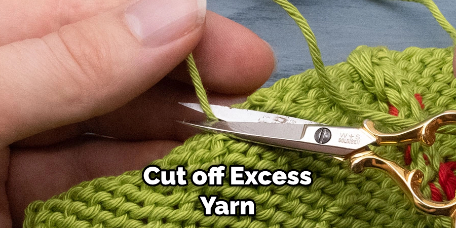 Cut off Excess Yarn
