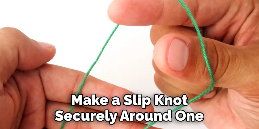 Make a Slip Knot Securely Around One 