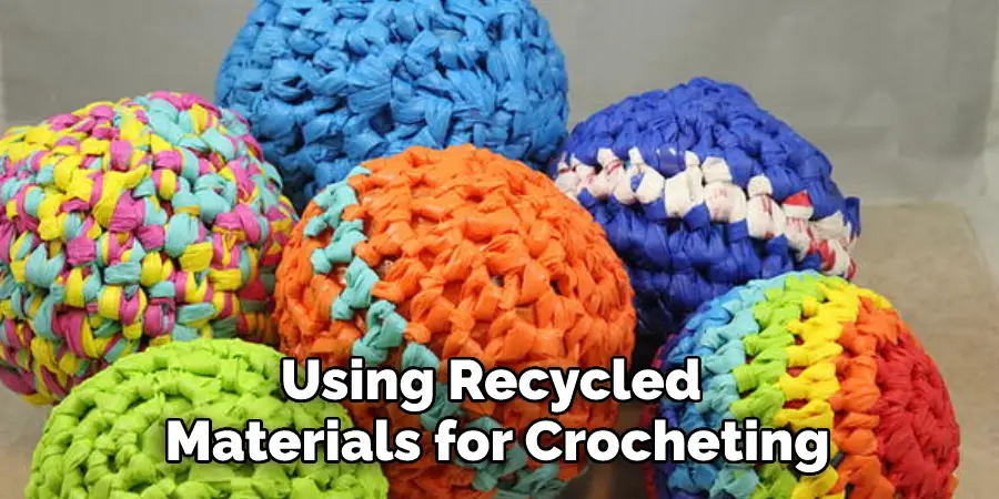 Using Recycled Materials for Crocheting
