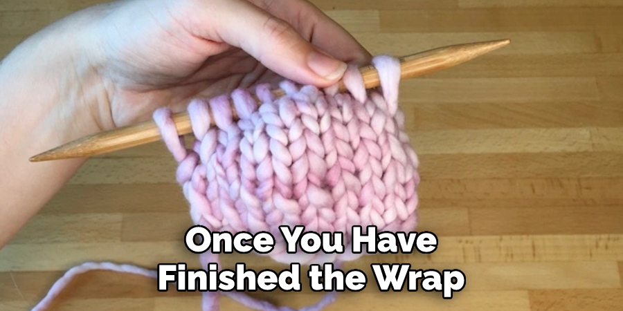 Once You Have Finished the Wrap 