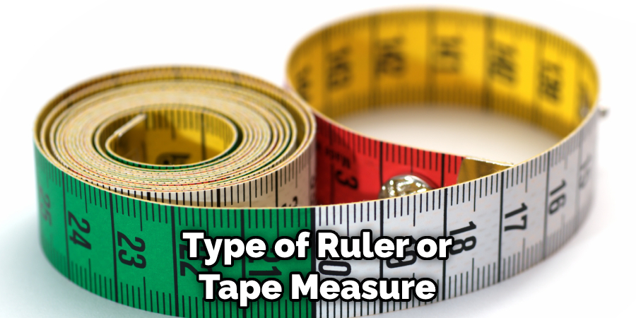 Type of Ruler or Tape Measure